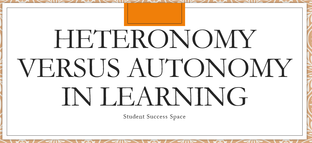 Heteronomy versus Autonomy in Learning